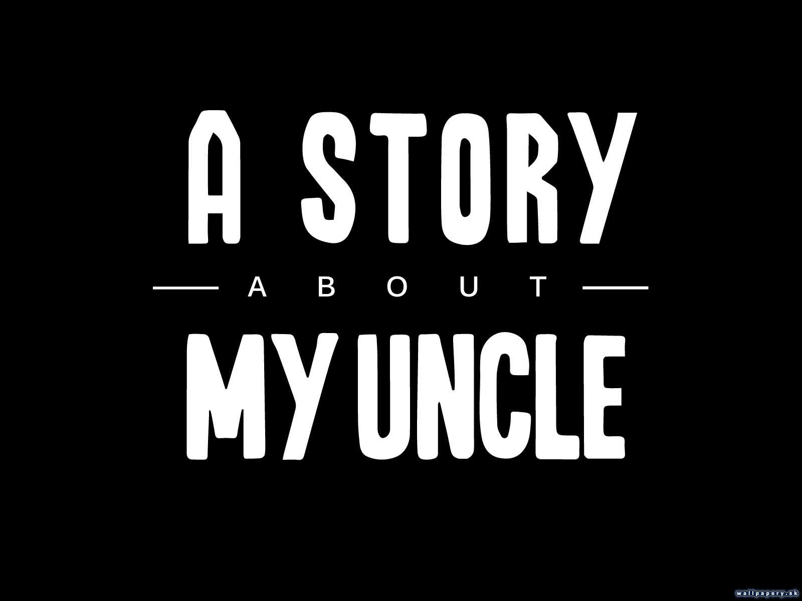 A Story About My Uncle - wallpaper 3