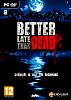Better Late Than DEAD - predn DVD obal