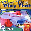 Play This Play That: Air Hockey and Skeet Shooter - predn CD obal