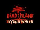 Dead Island: Ryder White - wallpaper